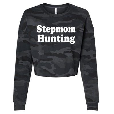 Stepmom Hunting Stepmom Hunting Funny Saying Quote Cropped Pullover Crew