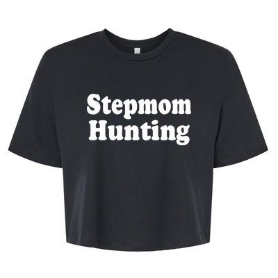 Stepmom Hunting Stepmom Hunting Funny Saying Quote Bella+Canvas Jersey Crop Tee