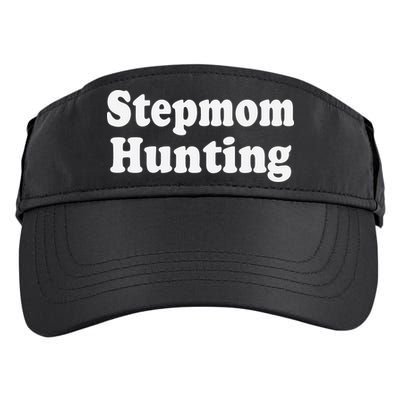 Stepmom Hunting Shirt Stepmom Hunting Funny Saying Quote  Adult Drive Performance Visor
