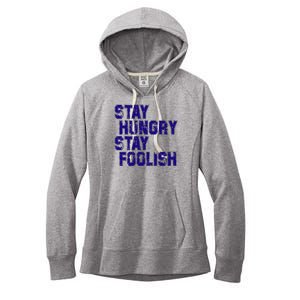 Stay Hungry Stay Foolish Women's Fleece Hoodie