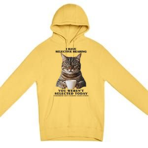 Selective Hearing Sarcastic Cat Premium Pullover Hoodie