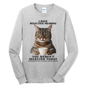 Selective Hearing Sarcastic Cat Tall Long Sleeve T-Shirt