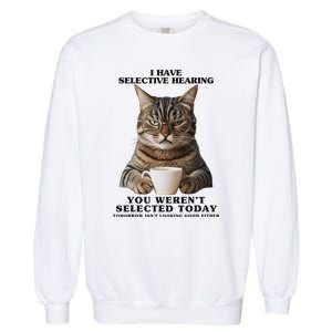 Selective Hearing Sarcastic Cat Garment-Dyed Sweatshirt