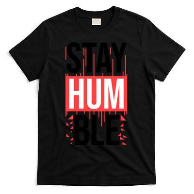 Stay Humble T-Shirt