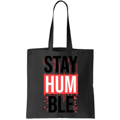 Stay Humble Bag