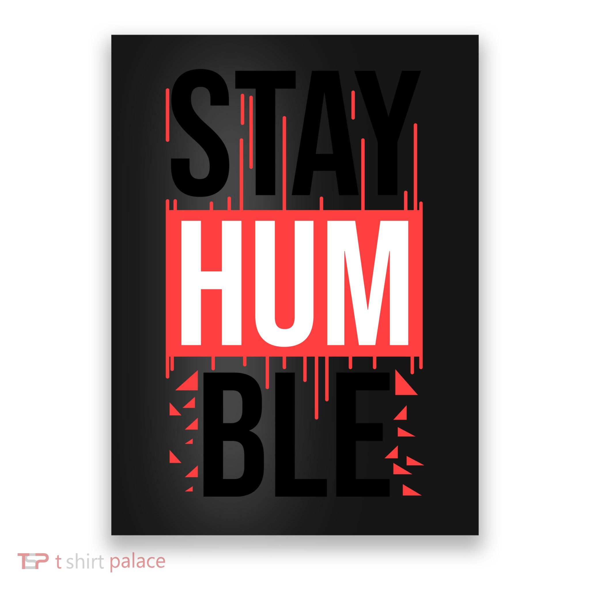 Stay Humble Poster