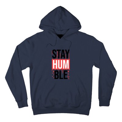 Stay Humble Hoodie