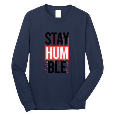 Stay Humble Long Sleeve Shirt