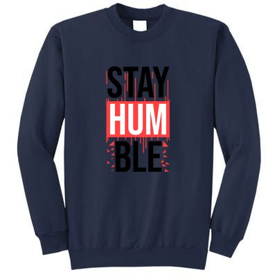 Stay Humble Sweatshirt