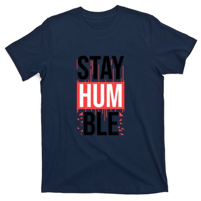 Stay Humble T-Shirt