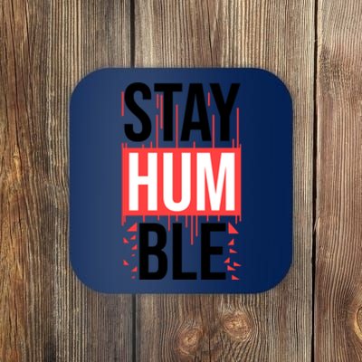 Stay Humble Coaster