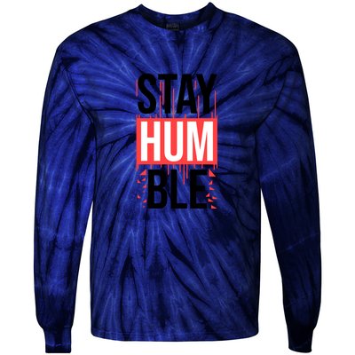 Stay Humble Tie-Dye Long Sleeve Shirt