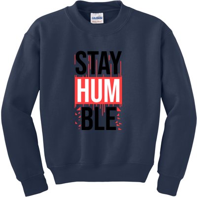 Stay Humble Kids Sweatshirt