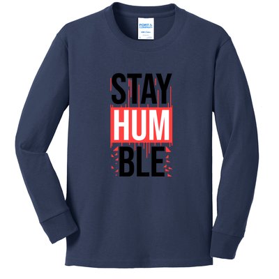 Stay Humble Kids Long Sleeve Shirt