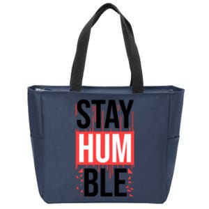 Stay Humble Zip Tote Bag