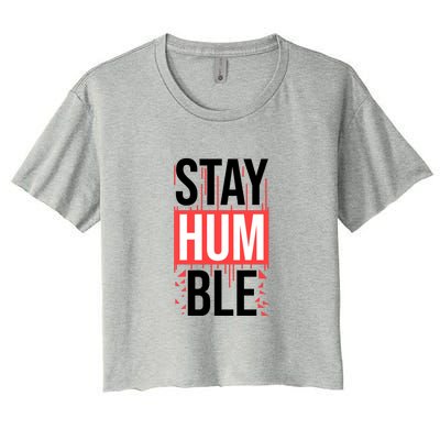 Stay Humble Women's Crop Top Tee