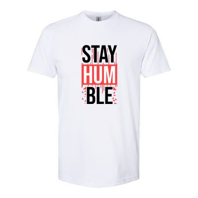 Stay Humble Softstyle CVC T-Shirt