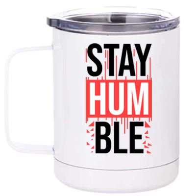 Stay Humble 12 oz Stainless Steel Tumbler Cup