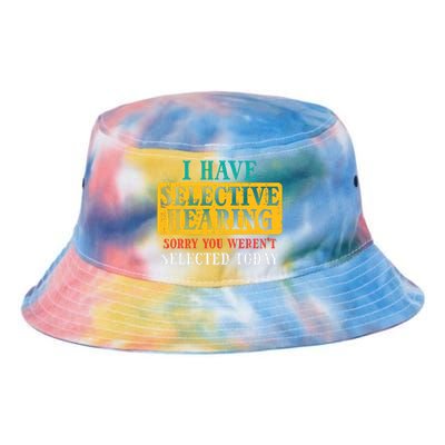 Selective Hearing Sorry Funny Saying Humorous Tie Dye Newport Bucket Hat