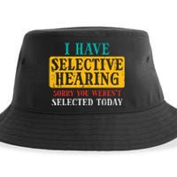 Selective Hearing Sorry Funny Saying Humorous Sustainable Bucket Hat