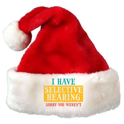 Selective Hearing Sorry Funny Saying Humorous Premium Christmas Santa Hat