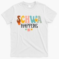 Schwa Happens Science Of Reading Teacher Intervention Groovy T-Shirt