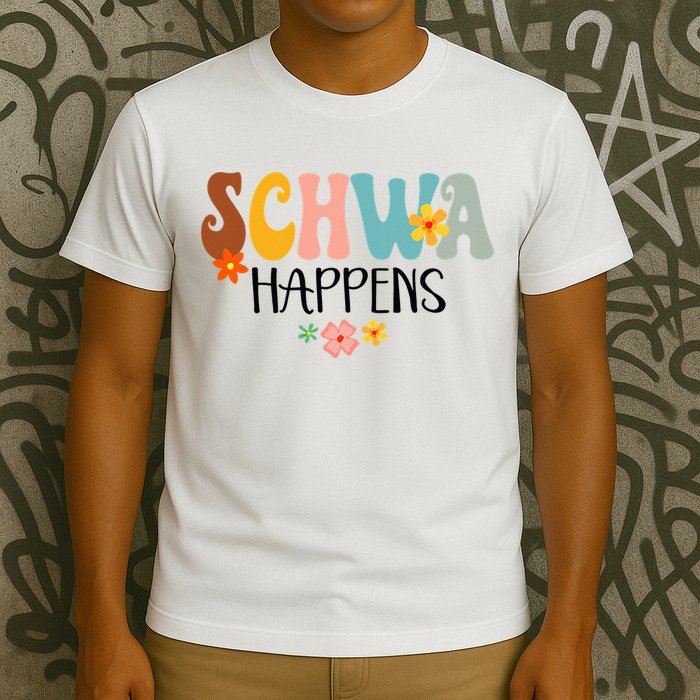 Schwa Happens Science Of Reading Teacher Intervention Groovy T-Shirt