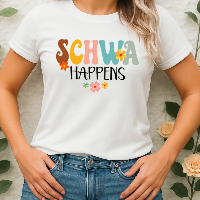 Schwa Happens Science Of Reading Teacher Intervention Groovy Womens T-Shirt