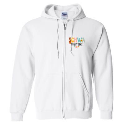 Schwa Happens Science Of Reading Teacher Intervention Groovy Full Zip Hoodie