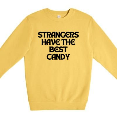 Strangers Have The Best Candy Premium Crewneck Sweatshirt