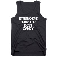 Strangers Have The Best Candy Tank Top