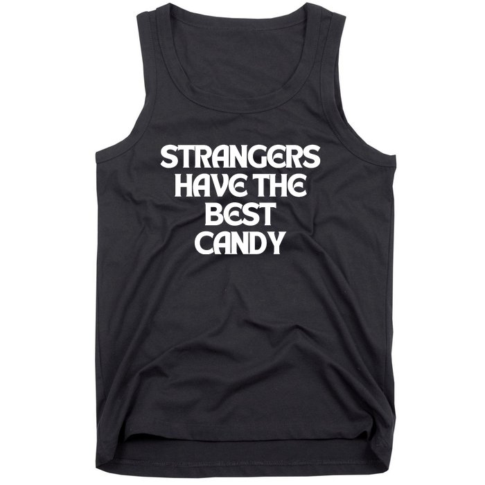 Strangers Have The Best Candy Tank Top