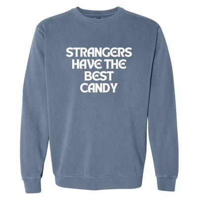 Strangers Have The Best Candy Garment-Dyed Sweatshirt