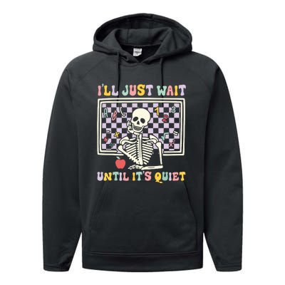 Skeleton Halloween Teacher Ill Just Wait Until Its Quiet Performance Fleece Hoodie