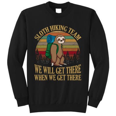 Sloth Hiking Team We Will Get There When We Get There Sweatshirt