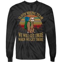 Sloth Hiking Team We Will Get There When We Get There Tie-Dye Long Sleeve Shirt