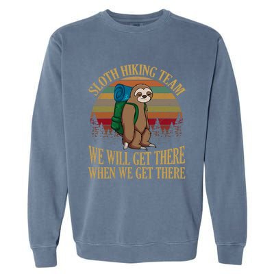 Sloth Hiking Team We Will Get There When We Get There Garment-Dyed Sweatshirt