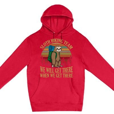 Sloth Hiking Team We Will Get There When We Get There Premium Pullover Hoodie