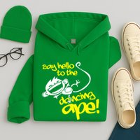 Say Hello To The Dancing Ape Hoodie
