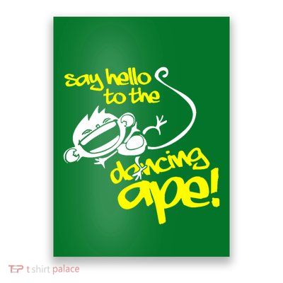 Say Hello To The Dancing Ape Poster
