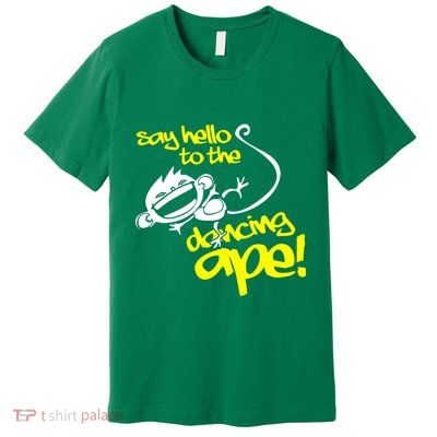 Say Hello To The Dancing Ape Premium T-Shirt