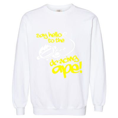 Say Hello To The Dancing Ape Garment-Dyed Sweatshirt