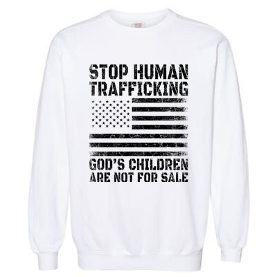 Stop Human Trafficking Gods Children Are Not For Sale. Garment-Dyed Sweatshirt