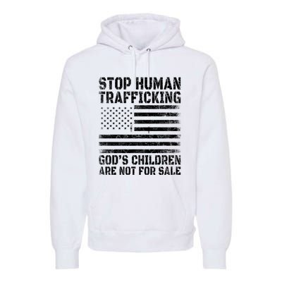 Stop Human Trafficking Gods Children Are Not For Sale. Premium Hoodie