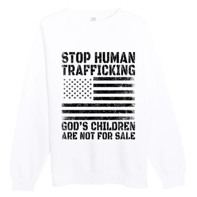 Stop Human Trafficking Gods Children Are Not For Sale. Premium Crewneck Sweatshirt