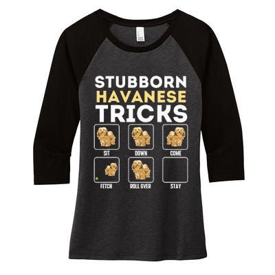 Stubborn Havanese Tricks Cuban Havaneser Havanezer Women's Tri-Blend 3/4-Sleeve Raglan Shirt