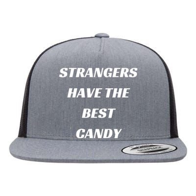 Strangers Have The Best Candy Flat Bill Trucker Hat