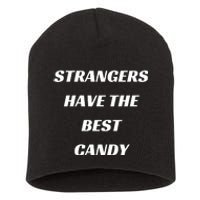 Strangers Have The Best Candy Short Acrylic Beanie