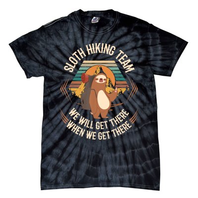 Sloth Hiking Team We Will Get There When We Get There Sloth Tie-Dye T-Shirt