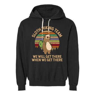 Sloth Hiking Team We Will Get There When We Get There Garment-Dyed Fleece Hoodie